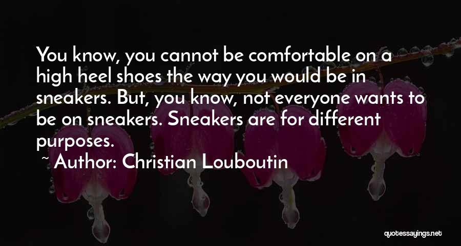 Everyone Wants To Be Different Quotes By Christian Louboutin