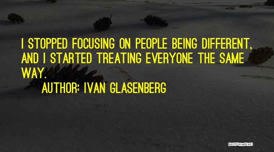 Everyone Wants To Be Different Quotes By Ivan Glasenberg