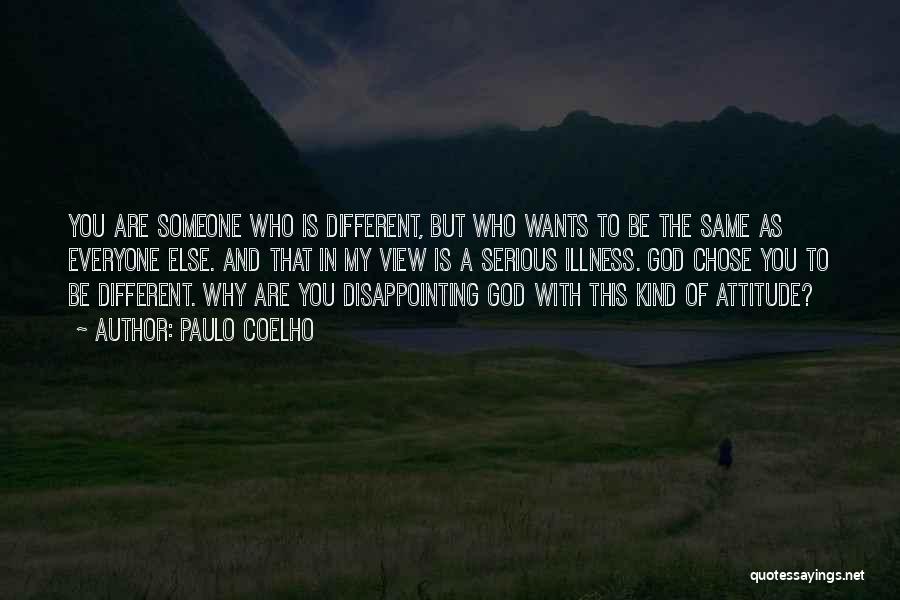 Everyone Wants To Be Different Quotes By Paulo Coelho