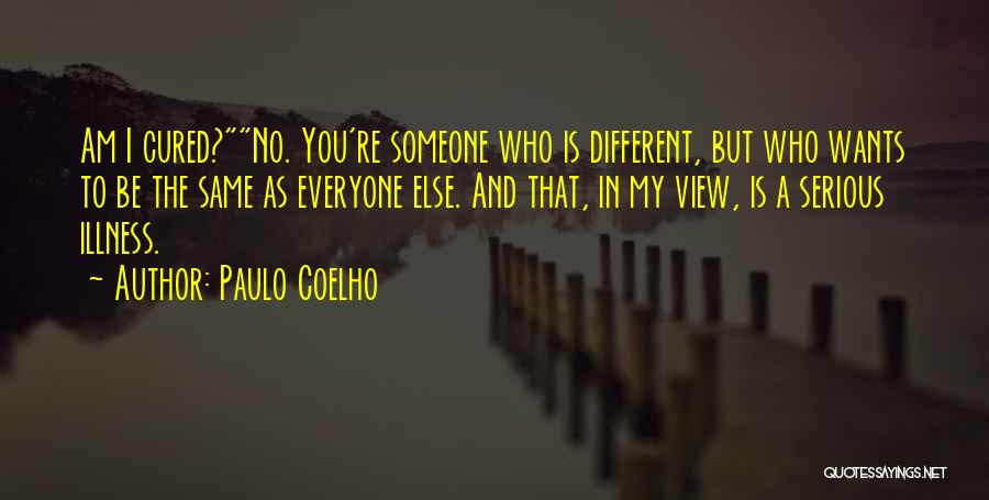 Everyone Wants To Be Different Quotes By Paulo Coelho