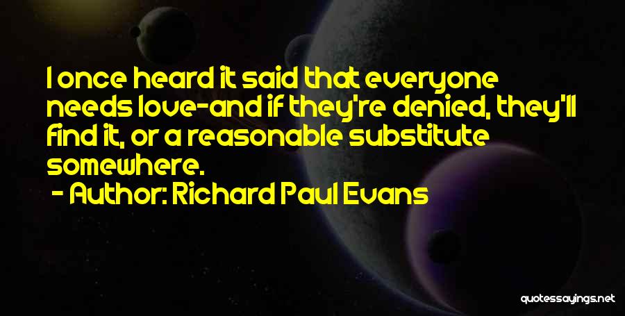 Everyone Wants To Be Heard Quotes By Richard Paul Evans