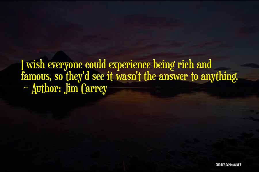 Everyone Wants To Be Rich Quotes By Jim Carrey