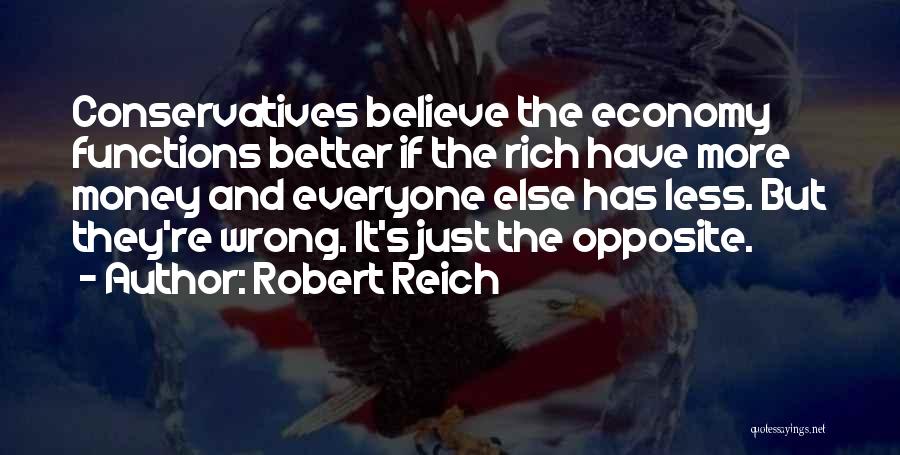 Everyone Wants To Be Rich Quotes By Robert Reich