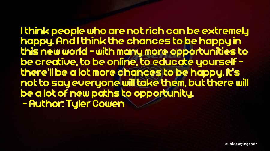 Everyone Wants To Be Rich Quotes By Tyler Cowen