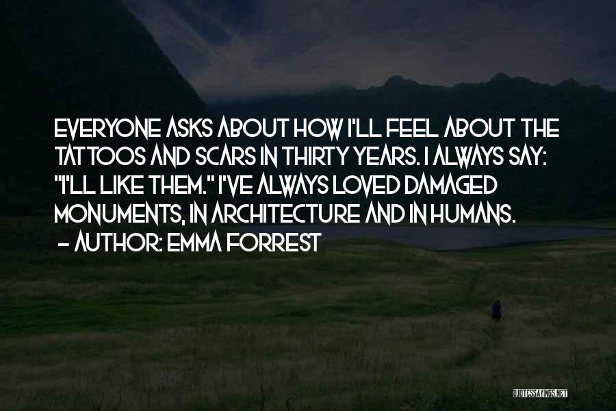 Everyone Wants To Feel Loved Quotes By Emma Forrest