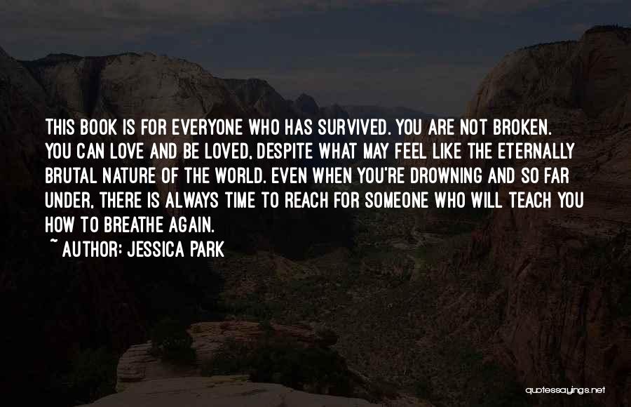Everyone Wants To Feel Loved Quotes By Jessica Park
