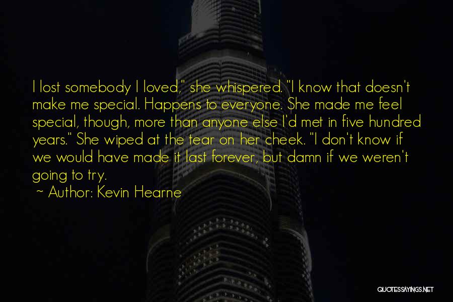 Everyone Wants To Feel Special Quotes By Kevin Hearne