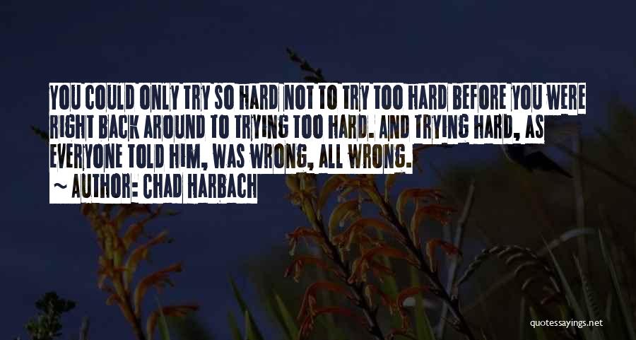 Everyone Was Right Quotes By Chad Harbach