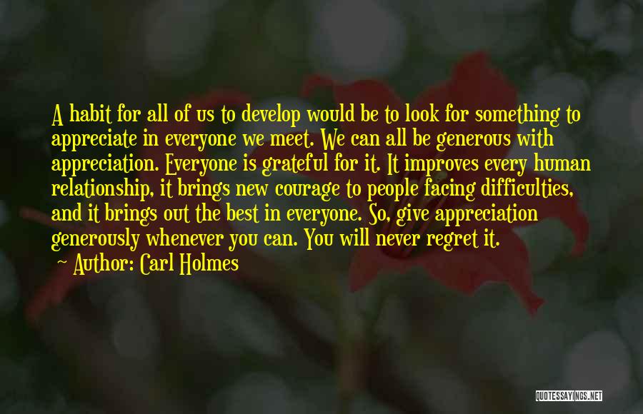 Everyone We Meet Quotes By Carl Holmes