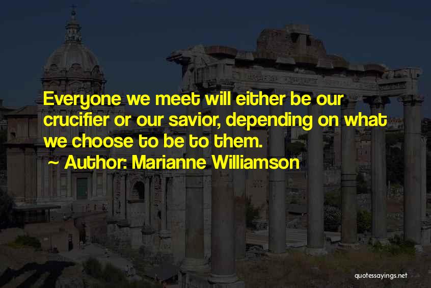 Everyone We Meet Quotes By Marianne Williamson