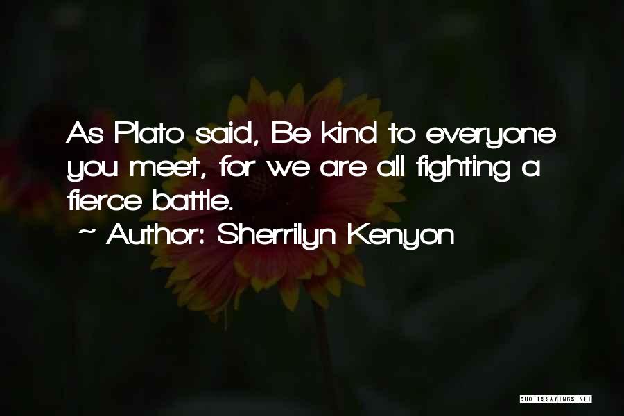 Everyone We Meet Quotes By Sherrilyn Kenyon
