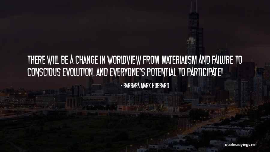 Everyone Will Change Quotes By Barbara Marx Hubbard Everyone Will Change Quotes By Barbara Marx Hubbard