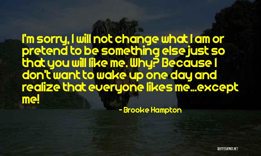 Everyone Will Change Quotes By Brooke Hampton