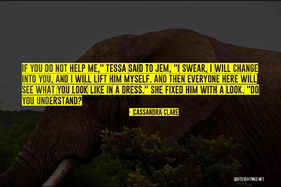 Everyone Will Change Quotes By Cassandra Clare Everyone Will Change Quotes By Cassandra Clare