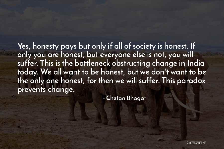 Everyone Will Change Quotes By Chetan Bhagat