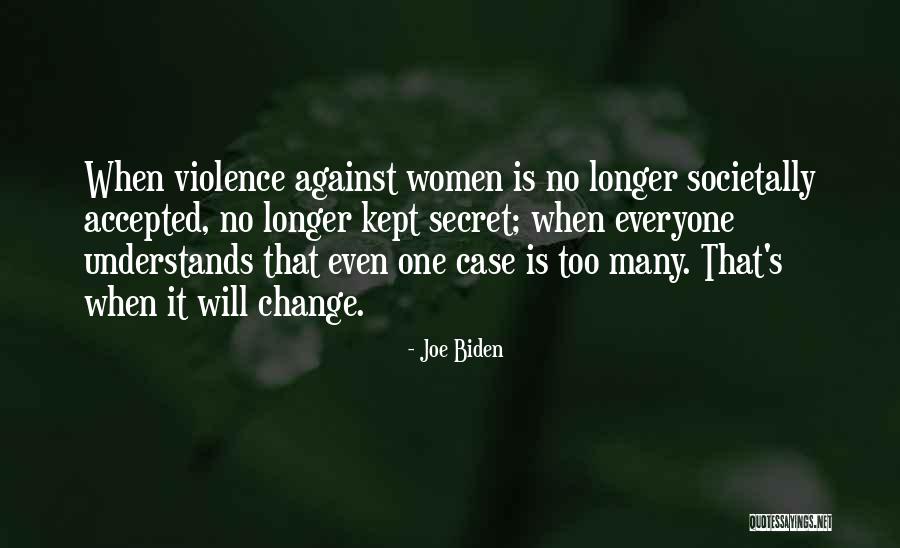 Everyone Will Change Quotes By Joe Biden Everyone Will Change Quotes By Joe Biden