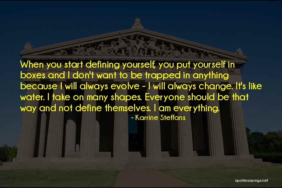 Everyone Will Change Quotes By Karrine Steffans Everyone Will Change Quotes By Karrine Steffans