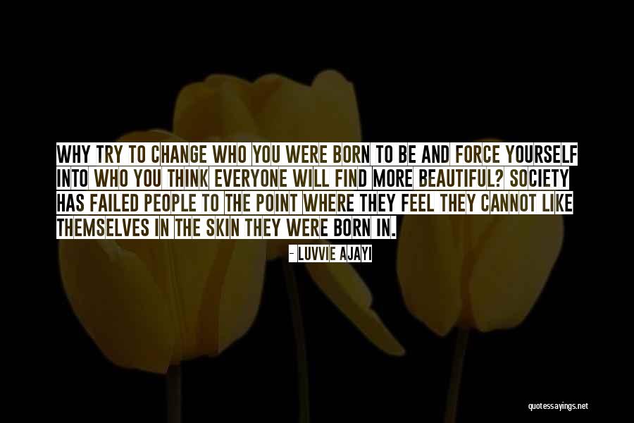 Everyone Will Change Quotes By Luvvie Ajayi Everyone Will Change Quotes By Luvvie Ajayi