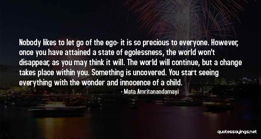 Everyone Will Change Quotes By Mata Amritanandamayi Everyone Will Change Quotes By Mata Amritanandamayi