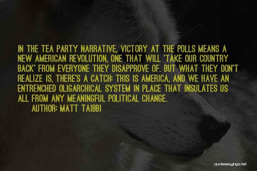 Everyone Will Change Quotes By Matt Taibbi