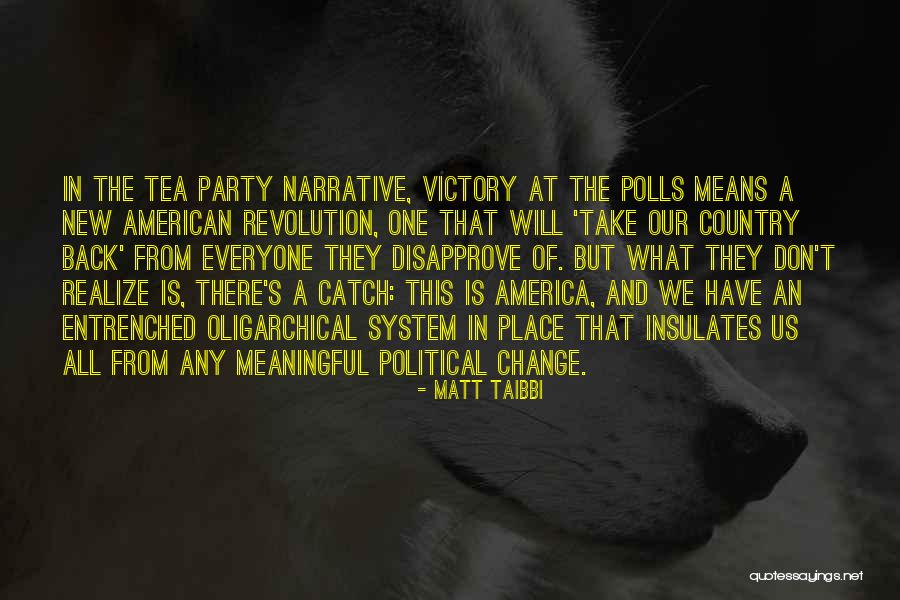 Everyone Will Change Quotes By Matt Taibbi