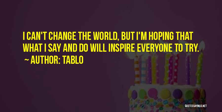 Everyone Will Change Quotes By Tablo