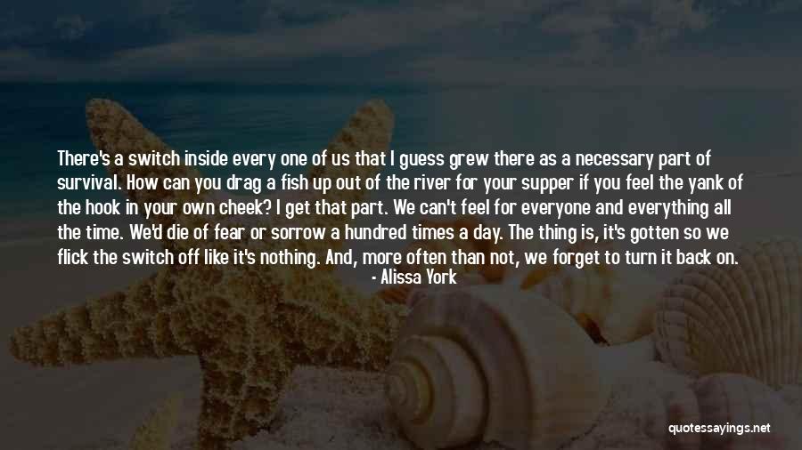 Everyone Will Die One Day Quotes By Alissa York Everyone Will Die One Day Quotes By Alissa York