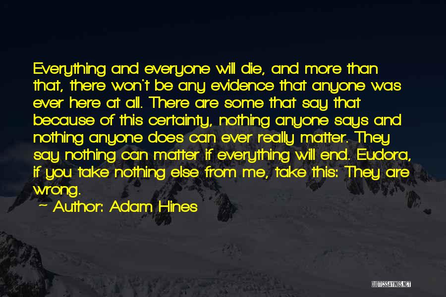 Everyone Will Die Quotes By Adam Hines