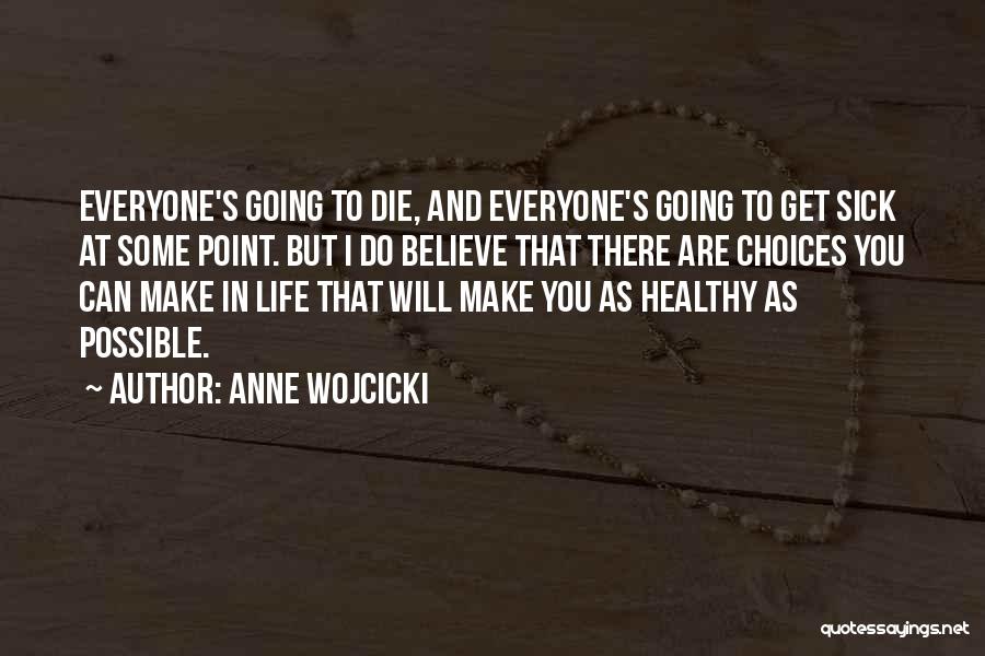Everyone Will Die Quotes By Anne Wojcicki