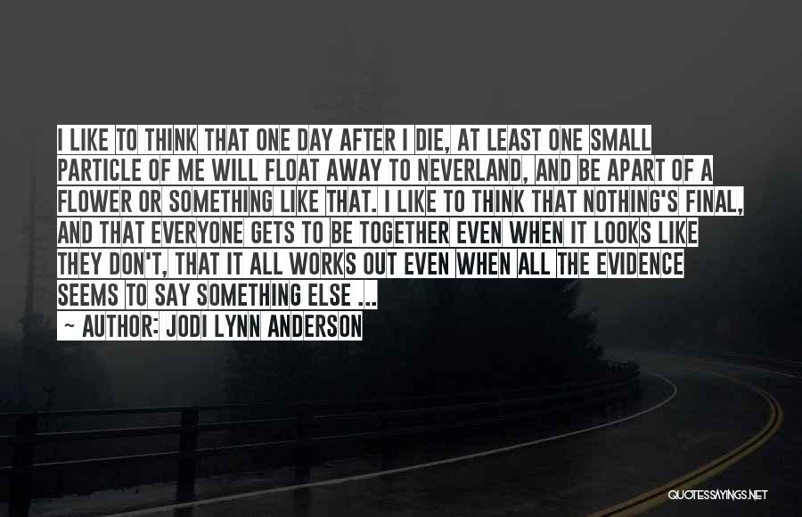 Everyone Will Die Quotes By Jodi Lynn Anderson