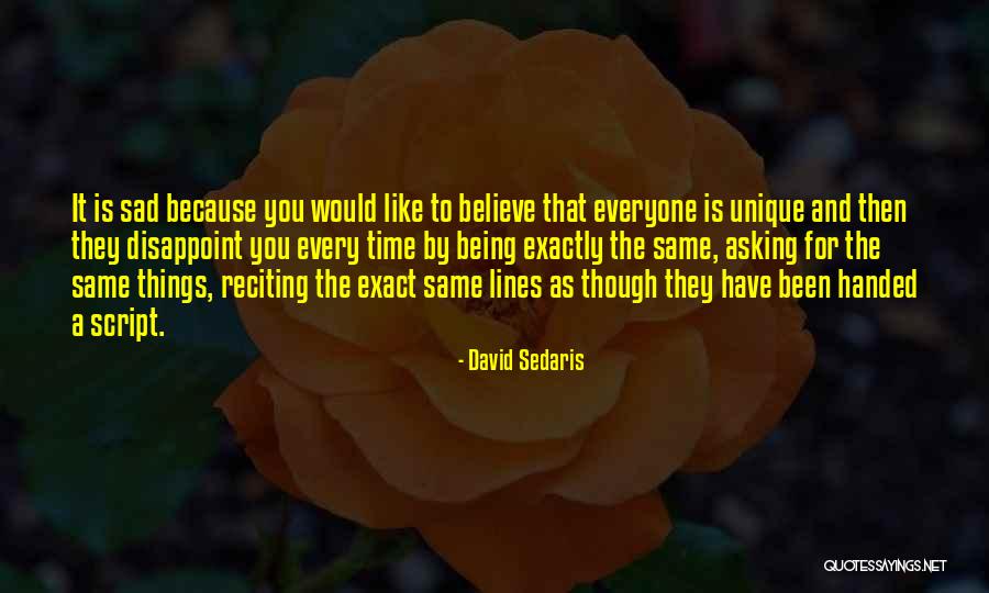 Everyone Will Disappoint You Quotes By David Sedaris Everyone Will Disappoint You Quotes By David Sedaris