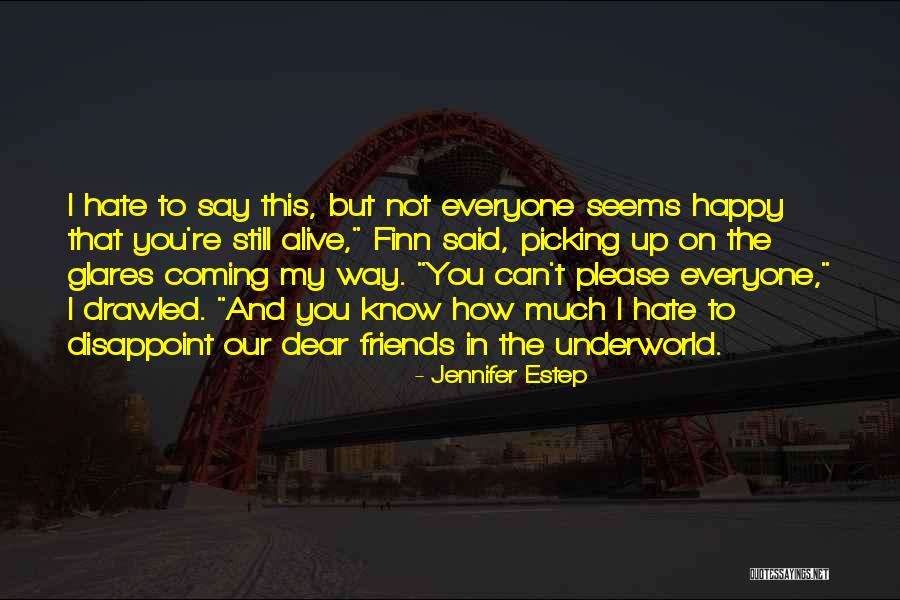 Everyone Will Disappoint You Quotes By Jennifer Estep Everyone Will Disappoint You Quotes By Jennifer Estep