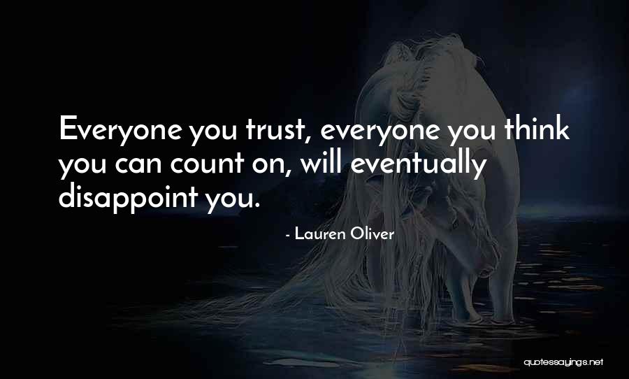 Everyone Will Disappoint You Quotes By Lauren Oliver Everyone Will Disappoint You Quotes By Lauren Oliver