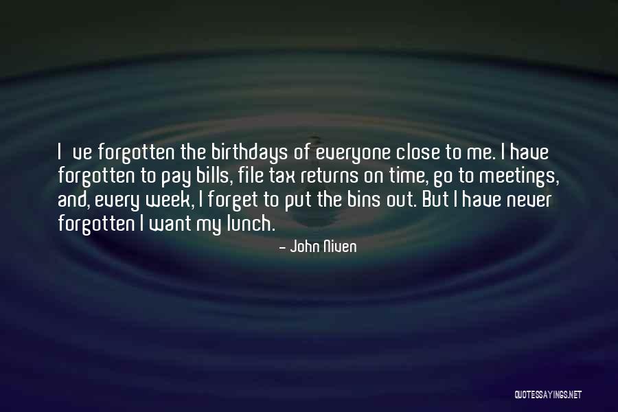 Everyone Will Forget You Quotes By John Niven Everyone Will Forget You Quotes By John Niven