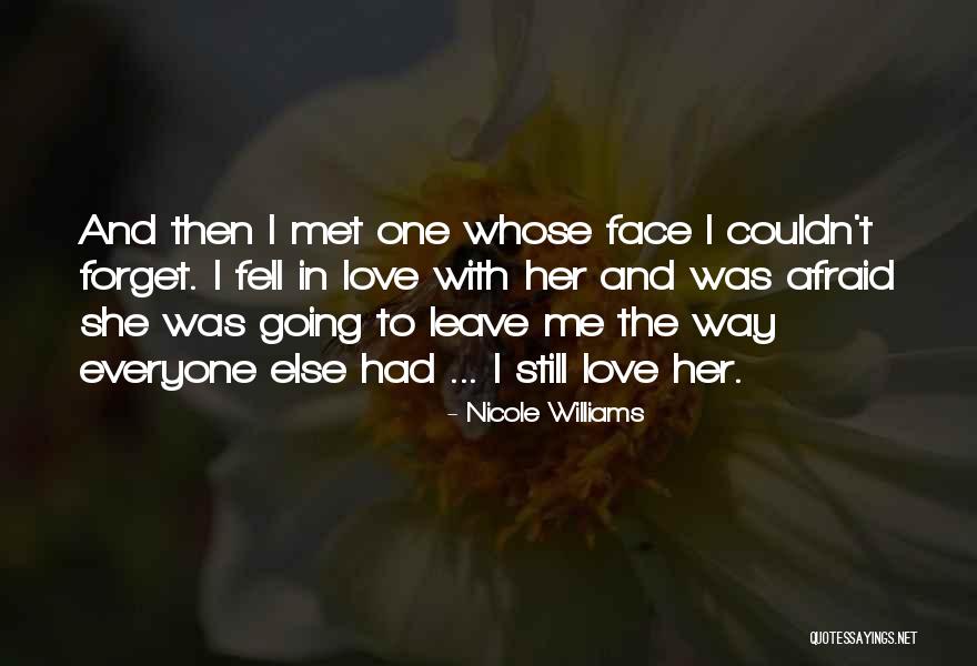 Everyone Will Forget You Quotes By Nicole Williams Everyone Will Forget You Quotes By Nicole Williams