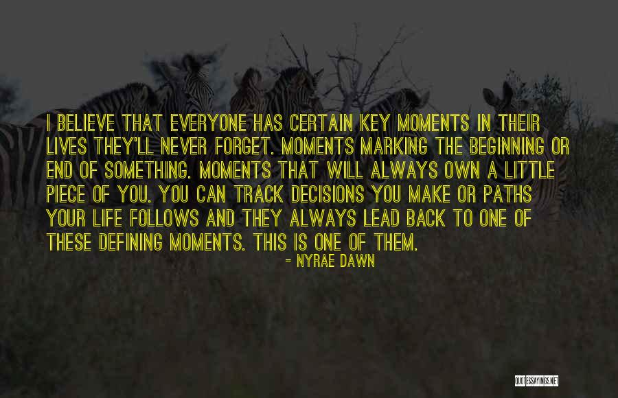 Everyone Will Forget You Quotes By Nyrae Dawn Everyone Will Forget You Quotes By Nyrae Dawn