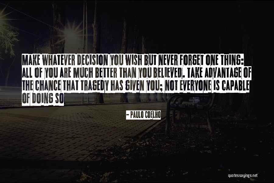Everyone Will Forget You Quotes By Paulo Coelho Everyone Will Forget You Quotes By Paulo Coelho