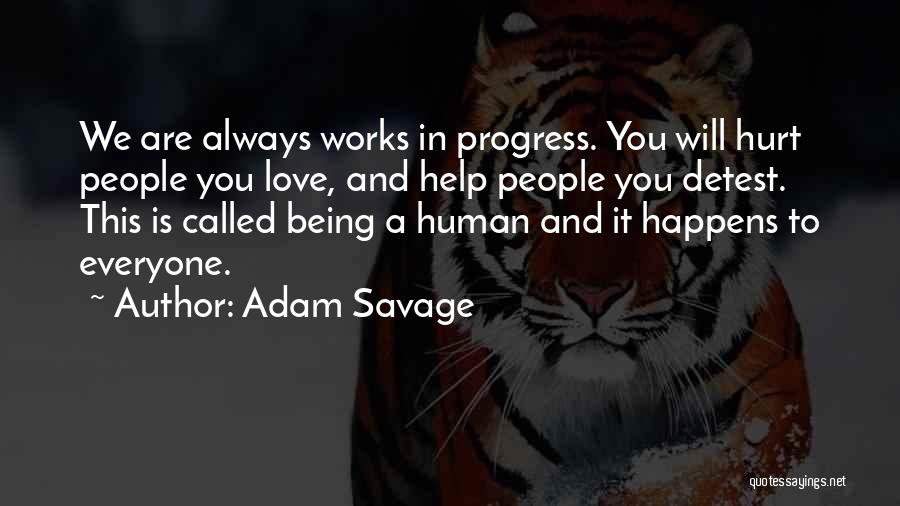Everyone Will Hurt You Quotes By Adam Savage