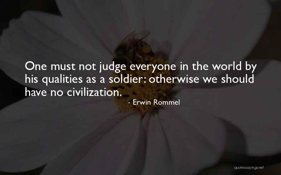 Everyone Will Judge You Quotes By Erwin Rommel