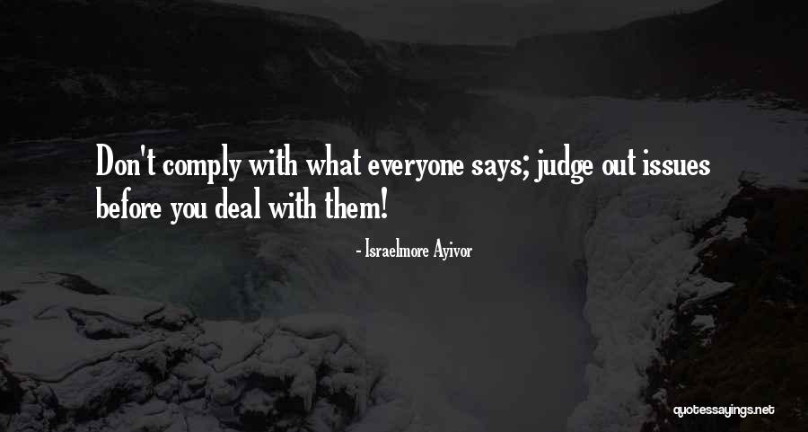 Everyone Will Judge You Quotes By Israelmore Ayivor