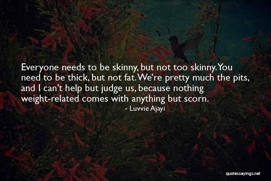 Everyone Will Judge You Quotes By Luvvie Ajayi