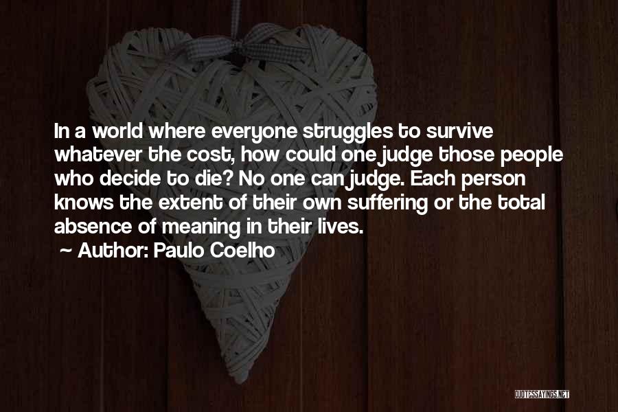 Everyone Will Judge You Quotes By Paulo Coelho