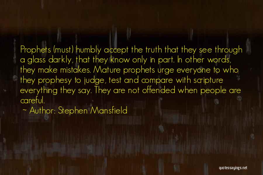 Everyone Will Judge You Quotes By Stephen Mansfield