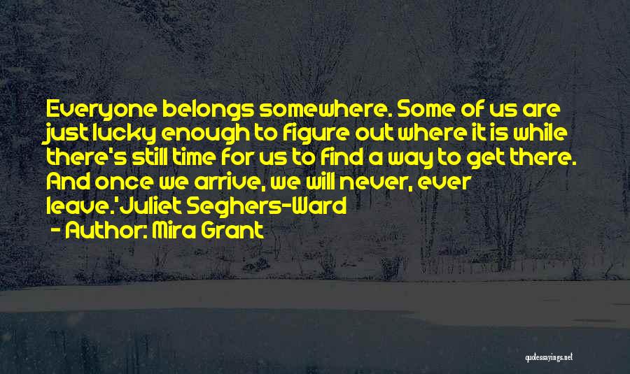 Everyone Will Leave Quotes By Mira Grant