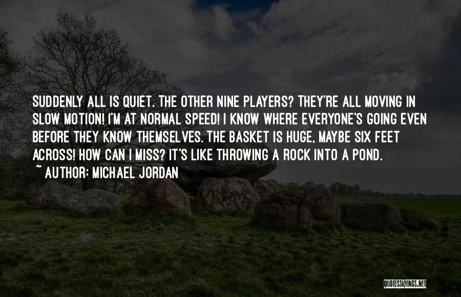 Everyone Will Miss You Quotes By Michael Jordan