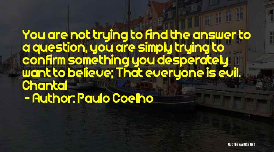 Everyone Will Miss You Quotes By Paulo Coelho