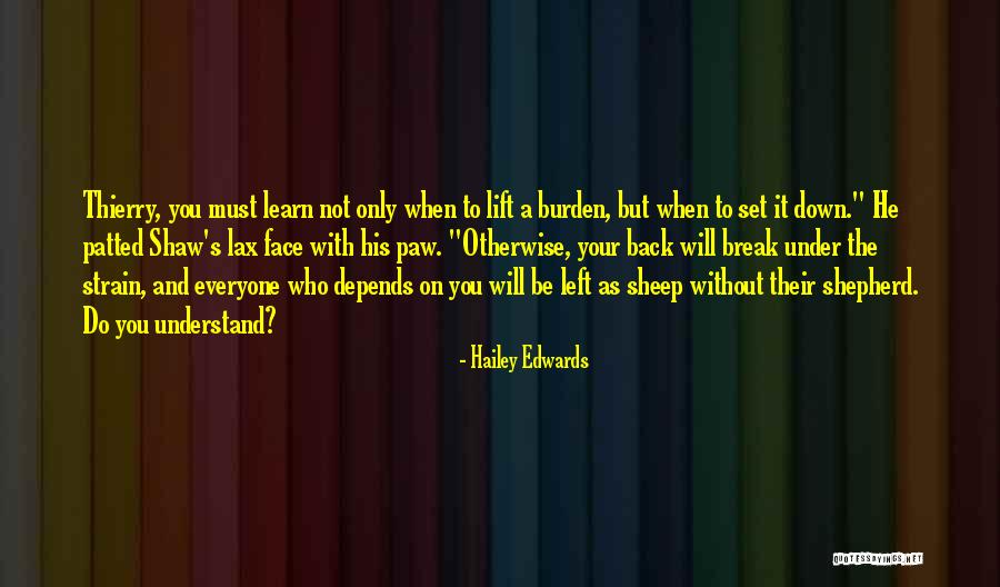 Everyone Will Not Understand You Quotes By Hailey Edwards Everyone Will Not Understand You Quotes By Hailey Edwards