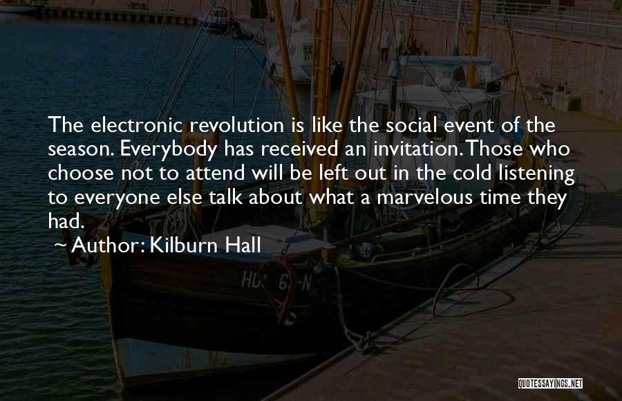 Everyone Will Talk About You Quotes By Kilburn Hall