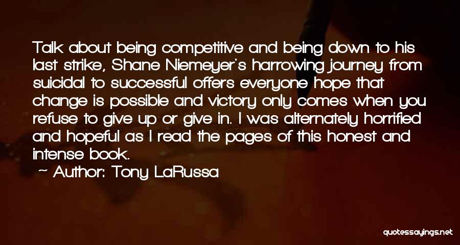 Everyone Will Talk About You Quotes By Tony LaRussa