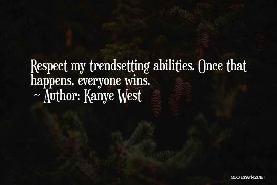 Everyone Wins Quotes By Kanye West